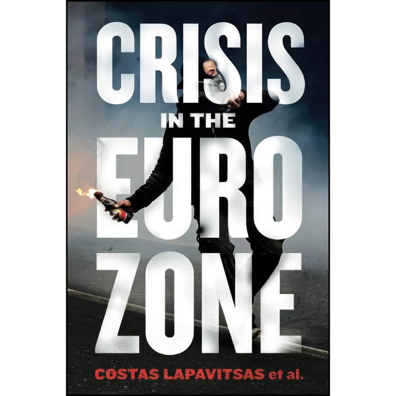 کتاب Crisis in the Eurozone اثر Costas Lapavitsas انتشارات تازه ها