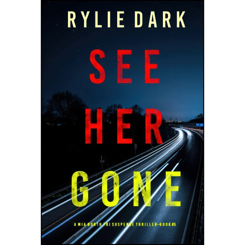 کتاب See Her Gone  اثر Rylie Dark انتشارات تازه ها