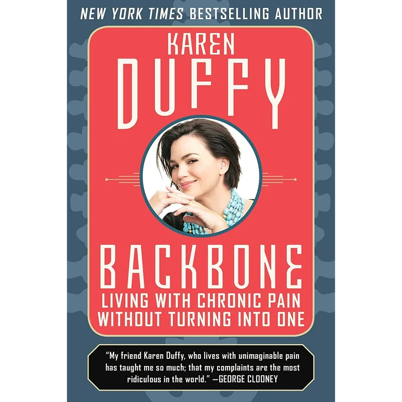 کتاب Backbone: Living with Chronic Pain without Turning into One اثر Karen Duffy انتشارات Arcade
