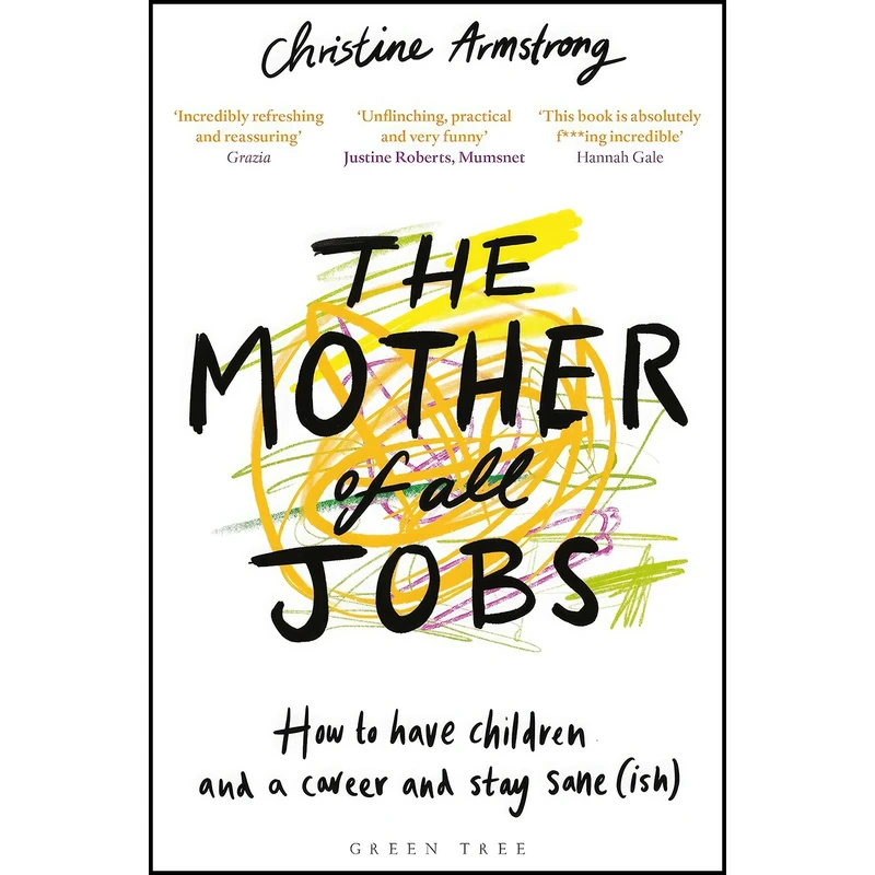 کتاب The Mother of All Jobs اثر Christine Armstrong انتشارات Green Tree