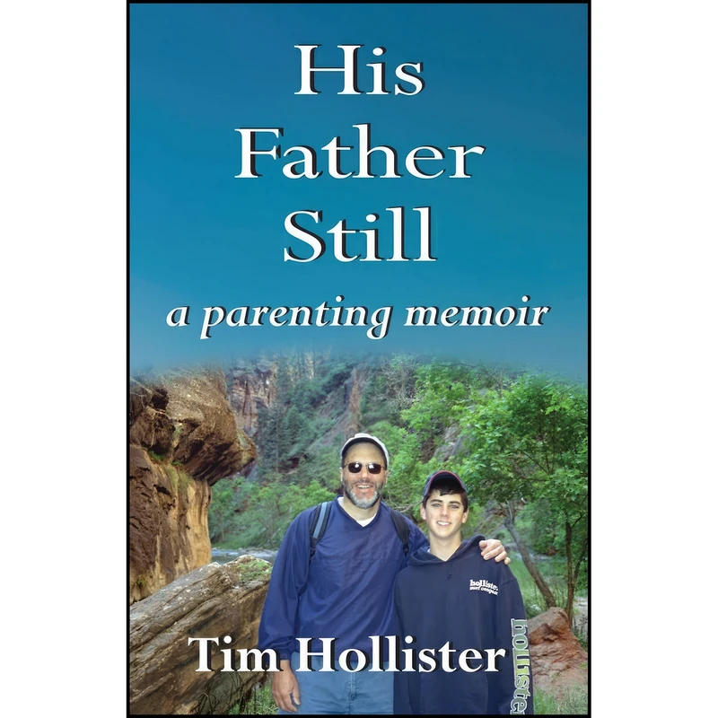 کتاب His Father Still اثر Tim Hollister انتشارات RSH LLC