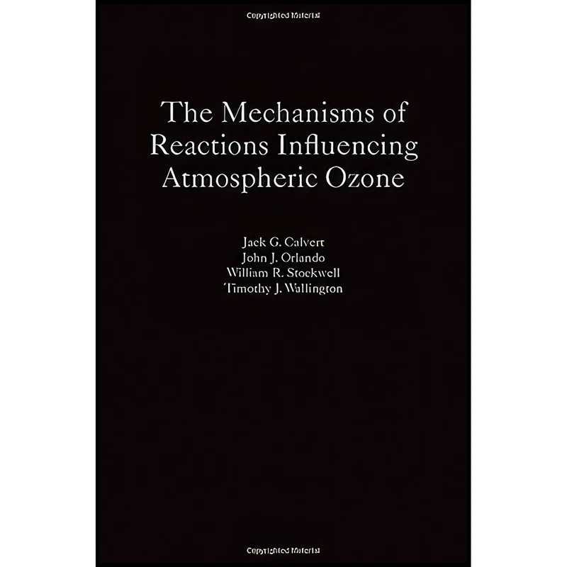 کتاب The Mechanisms of Reactions Influencing Atmospheric Ozone اثر جمعي از نويسندگان انتشارات Oxford University Press