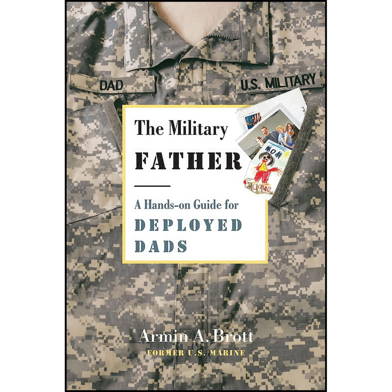 کتاب The Military Father اثر Armin A. Brott انتشارات Abbeville Press