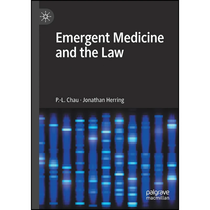 کتاب Emergent Medicine and the Law اثر P.-L. Chau and Jonathan Herring انتشارات تازه ها