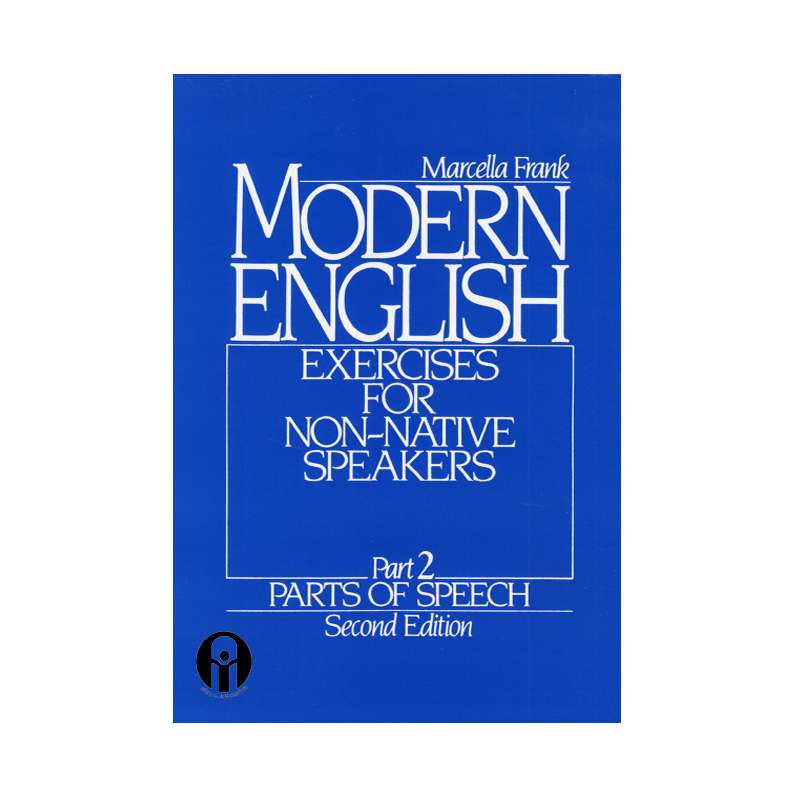 کتاب Modern English Exercises For Non-Native Speakers Part 2 Parts Of Speech Second Edition اثر Marcella Frank انتشارات الوندپویان کتاب Modern English Exercises For Non-Native Speakers Part 2 Parts Of Speech Second Edition اثر Marcella Frank انتشارات الوندپویان
