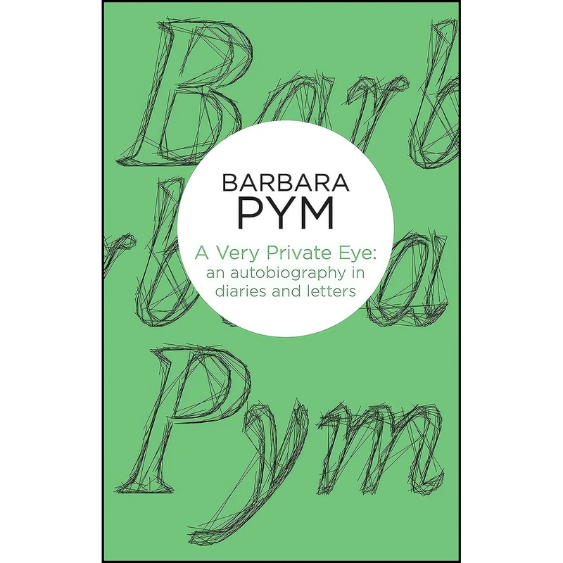 کتاب A Very Private Eye اثر Barbara Pym and Hazel Holt انتشارات Bello
