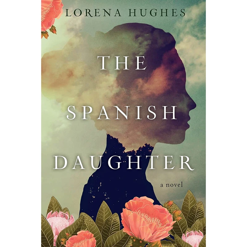 کتاب The Spanish Daughter: A Gripping Historical Novel Perfect for Book Clubs اثر Lorena Hughes انتشارات Kensington