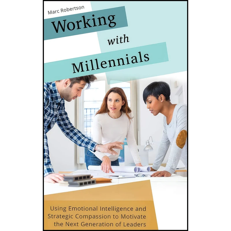 کتاب Working with Millennials اثر Marc Robertson and Adam Lichtl انتشارات Praeger