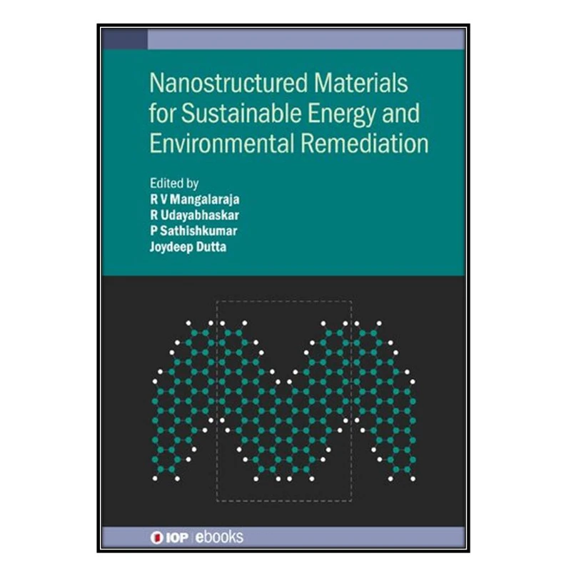  کتاب Nanostructured Materials for Sustainable Energy and Environmental Remediation اثر  جمعي از نويسندگان انتشارات مؤلفين طلايي