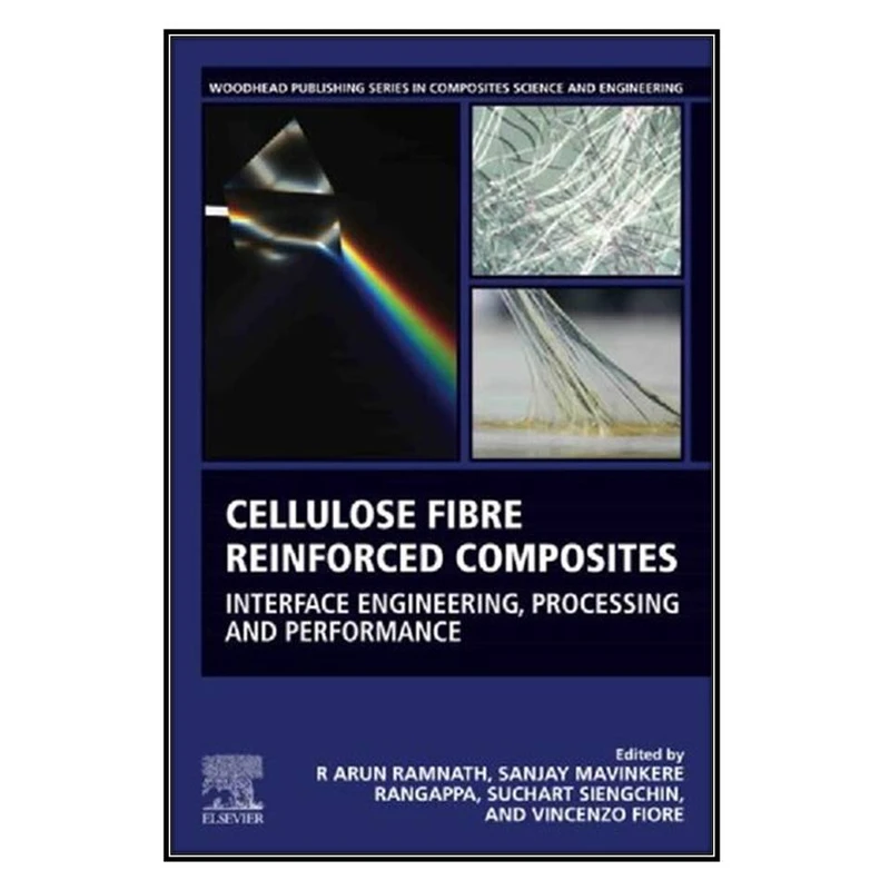  کتاب Cellulose Fibre Reinforced Composites اثر جمعي از نويسندگان  انتشارات مؤلفين طلايي