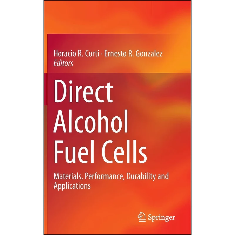 کتاب Direct Alcohol Fuel Cells اثر جمعي از نويسندگان انتشارات Springer