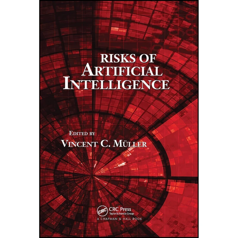کتاب Risks of Artificial Intelligence اثر Vincent C. M&uuml;ller انتشارات Routledge