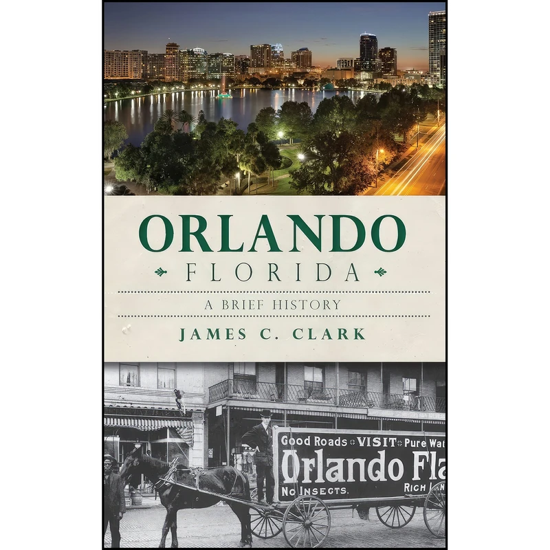 کتاب Orlando, Florida اثر James C. Clark انتشارات History Press Library Editions