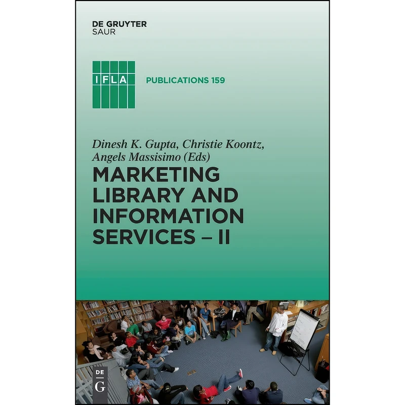 کتاب Marketing Library and Information Services II  اثر جمعي از نويسندگان انتشارات De Gruyter Saur