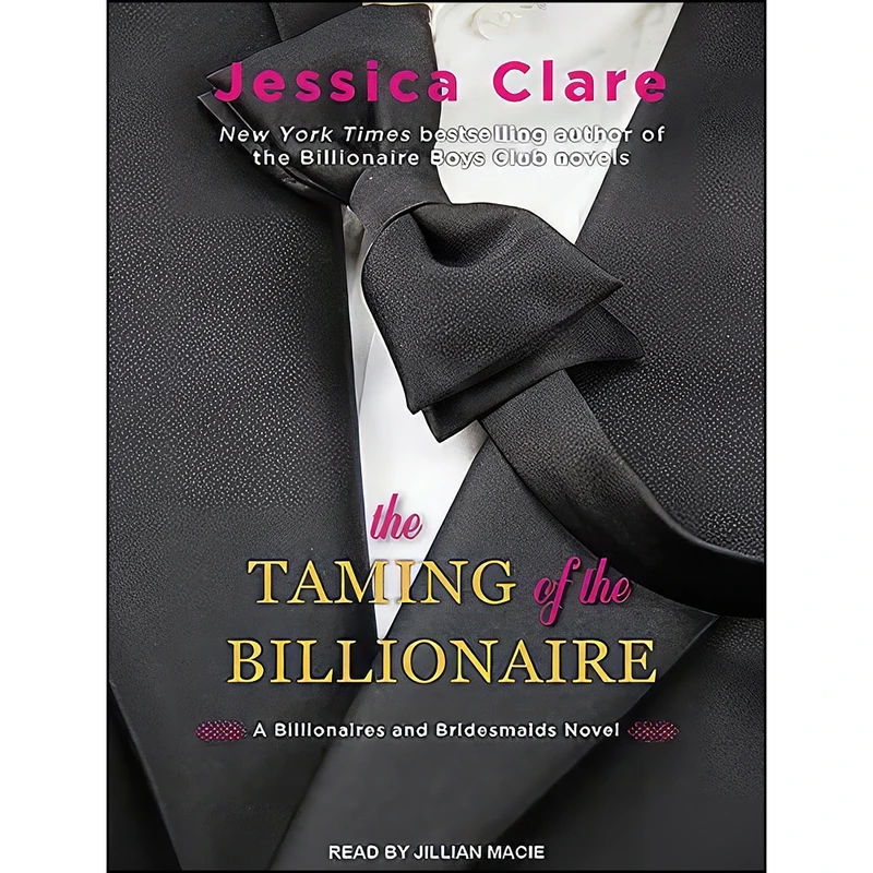 کتاب The Taming of the Billionaire  اثر Jessica Clare and Jillian Macie انتشارات Tantor Audio