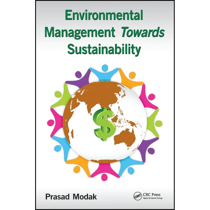 کتاب Environmental Management towards Sustainability اثر Prasad Modak انتشارات CRC Press