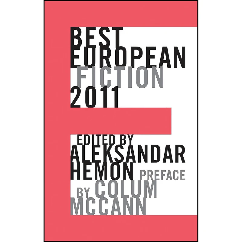 کتاب Best European Fiction 2011 اثر Aleksandar Hemon and Colum McCann انتشارات Dalkey Archive Press