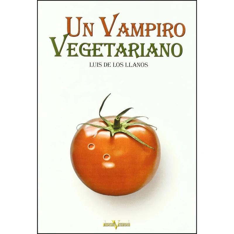 کتاب Un vampiro vegetariano  اثر Luis De Los LLanos &Aacute;lvarez انتشارات Transversal 