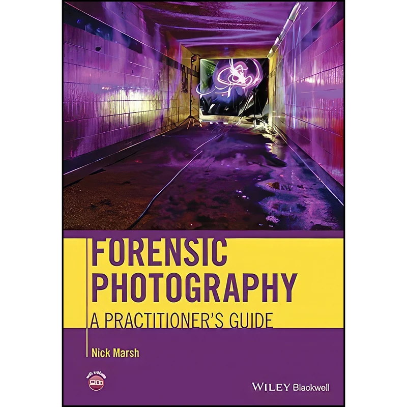 کتاب Forensic Photography اثر Nick Marsh انتشارات Wiley-Blackwell
