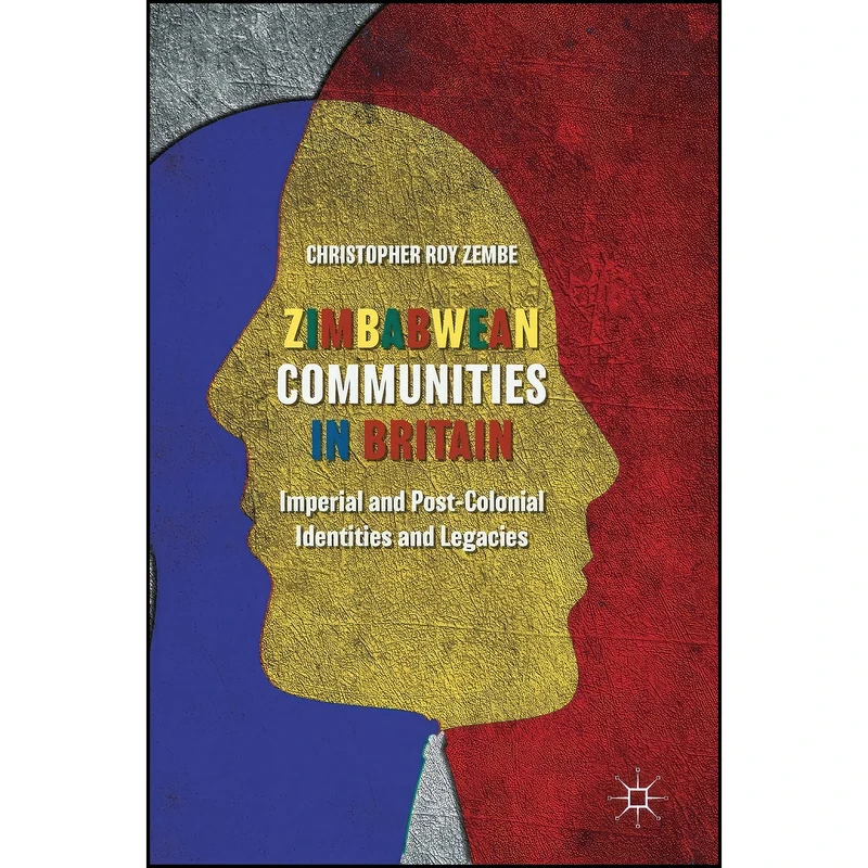 کتاب Zimbabwean Communities in Britain اثر Christopher Roy Zembe انتشارات Palgrave Macmillan
