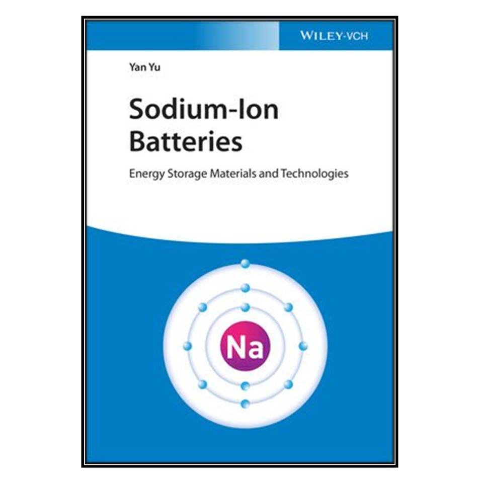  کتاب Sodium-Ion Batteries اثر Yan Yu انتشارات مؤلفين طلايي