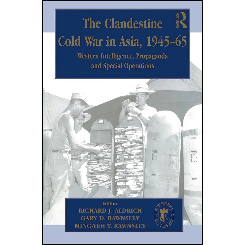 کتاب The Clandestine Cold War in Asia, 1945-65 اثر جمعي از نويسندگان انتشارات Routledge