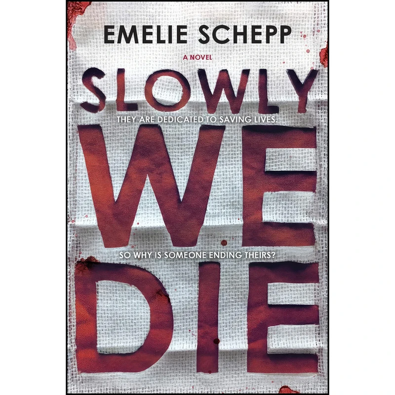 کتاب Slowly We Die اثر Emelie Schepp انتشارات MIRA