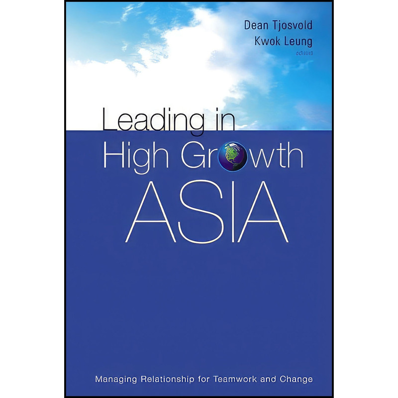 کتاب Leading in High Growth Asia اثر Dr Kwok Leung and Dean Tjosvold انتشارات World Scientific Publishing Company