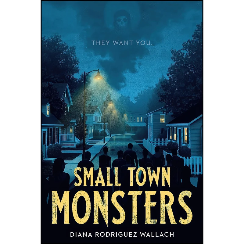 کتاب Small Town Monsters  اثر Diana Rodriguez Wallach انتشارات Underlined