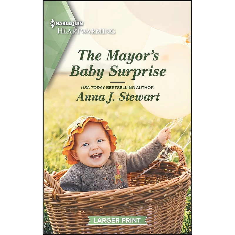 کتاب The Mayors Baby Surprise اثر Anna J. Stewart انتشارات Harlequin Heartwarming Larger Print