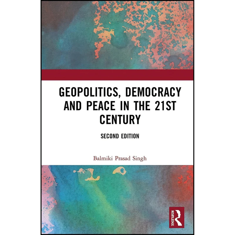 کتاب Geopolitics, Democracy and Peace in the 21st Century اثر Balmiki Prasad Singh انتشارات Routledge India