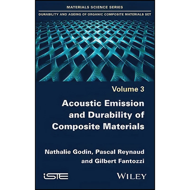 کتاب Acoustic Emission and Durability of Composite Materials  اثر جمعي از نويسندگان انتشارات Wiley-ISTE