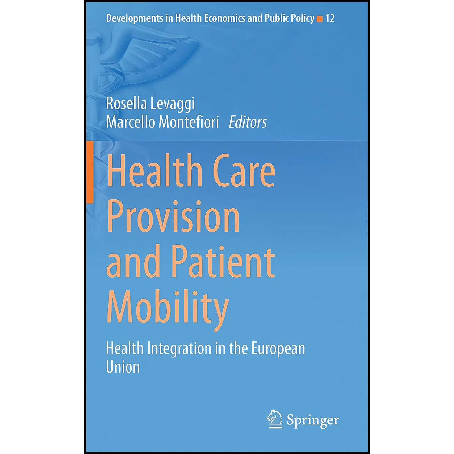 کتاب Health Care Provision and Patient Mobility اثر جمعي از نويسندگان انتشارات Springer