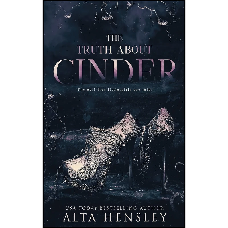 کتاب The Truth About Cinder  اثر Alta Hensley انتشارات تازه ها