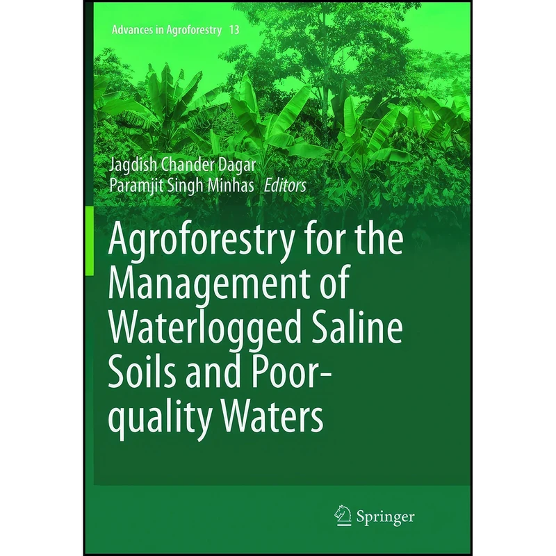 کتاب Agroforestry for the Management of Waterlogged Saline Soils and Poor-Quality Waters  اثر جمعي از نويسندگان انتشارات تازه ها