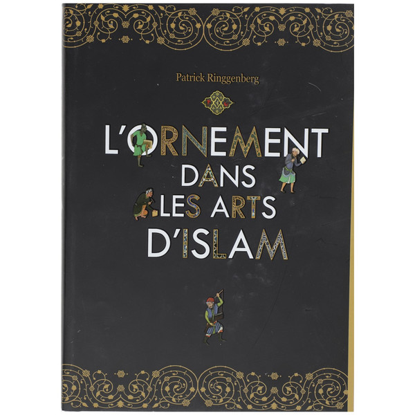 کتاب L&#39;ornement Dans Les Arts D&#39;Islam اثر پاتریک رینگنبرگ