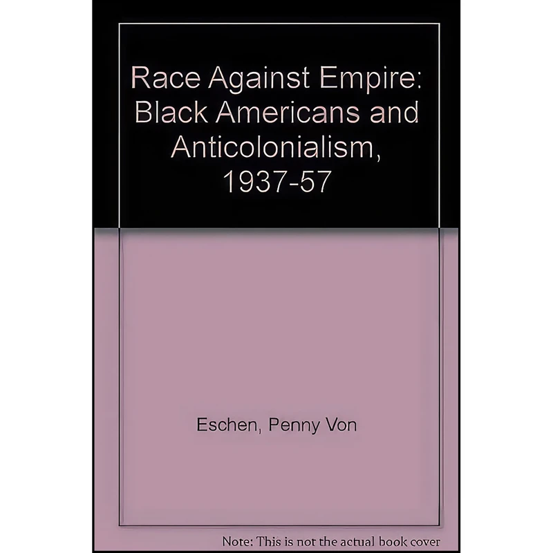 کتاب Race Against Empire اثر Penny M. Von Eschen انتشارات Cornell Univ Pr