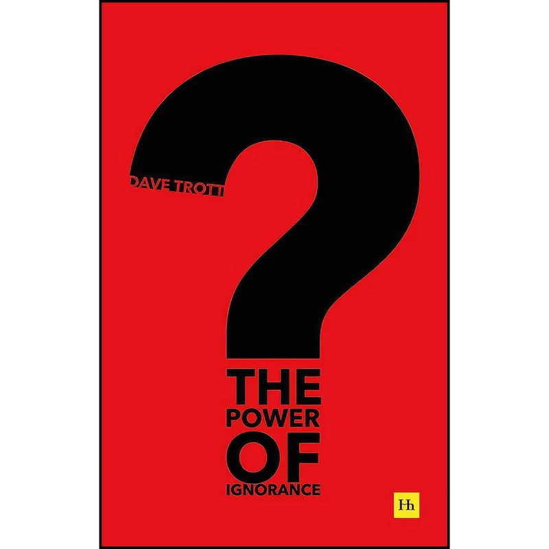 کتاب The Power of Ignorance اثر Dave Trott انتشارات Harriman House