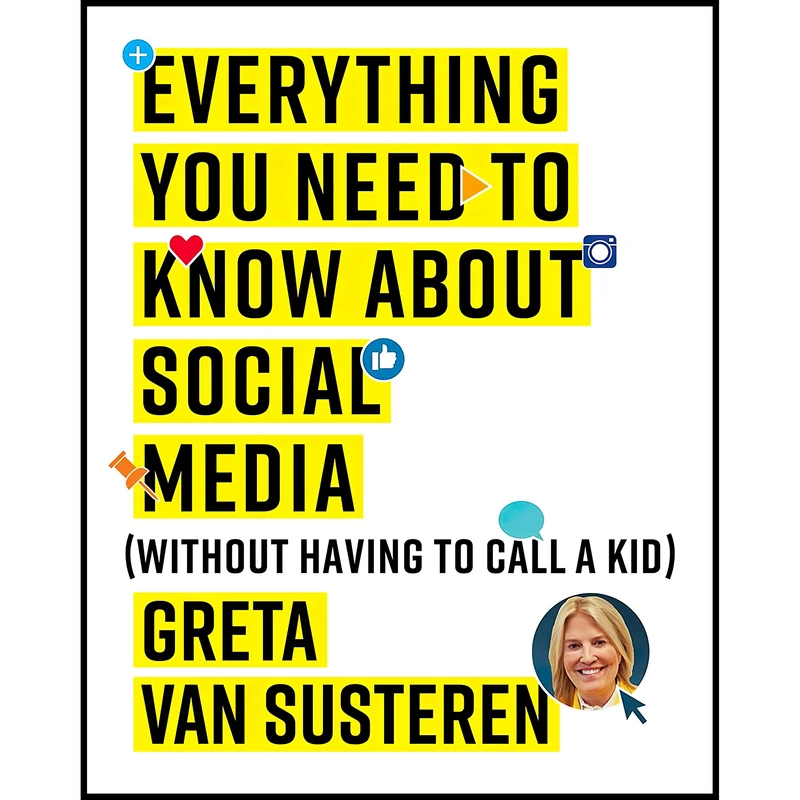 کتاب Everything You Need to Know about Social Media اثر Greta Van Susteren انتشارات Simon & Schuster