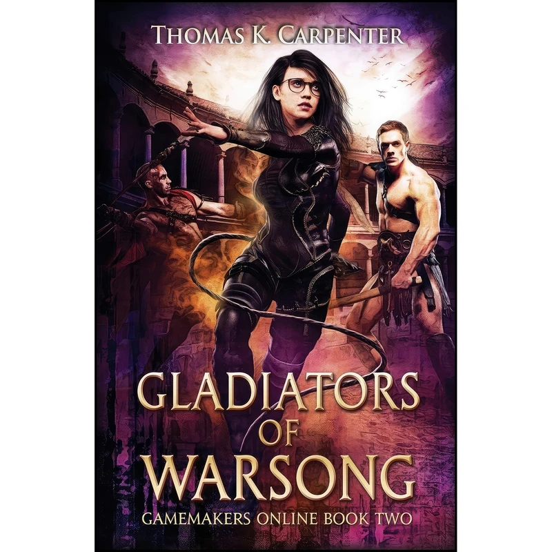 کتاب Gladiators of Warsong اثر Thomas K Carpenter انتشارات تازه ها