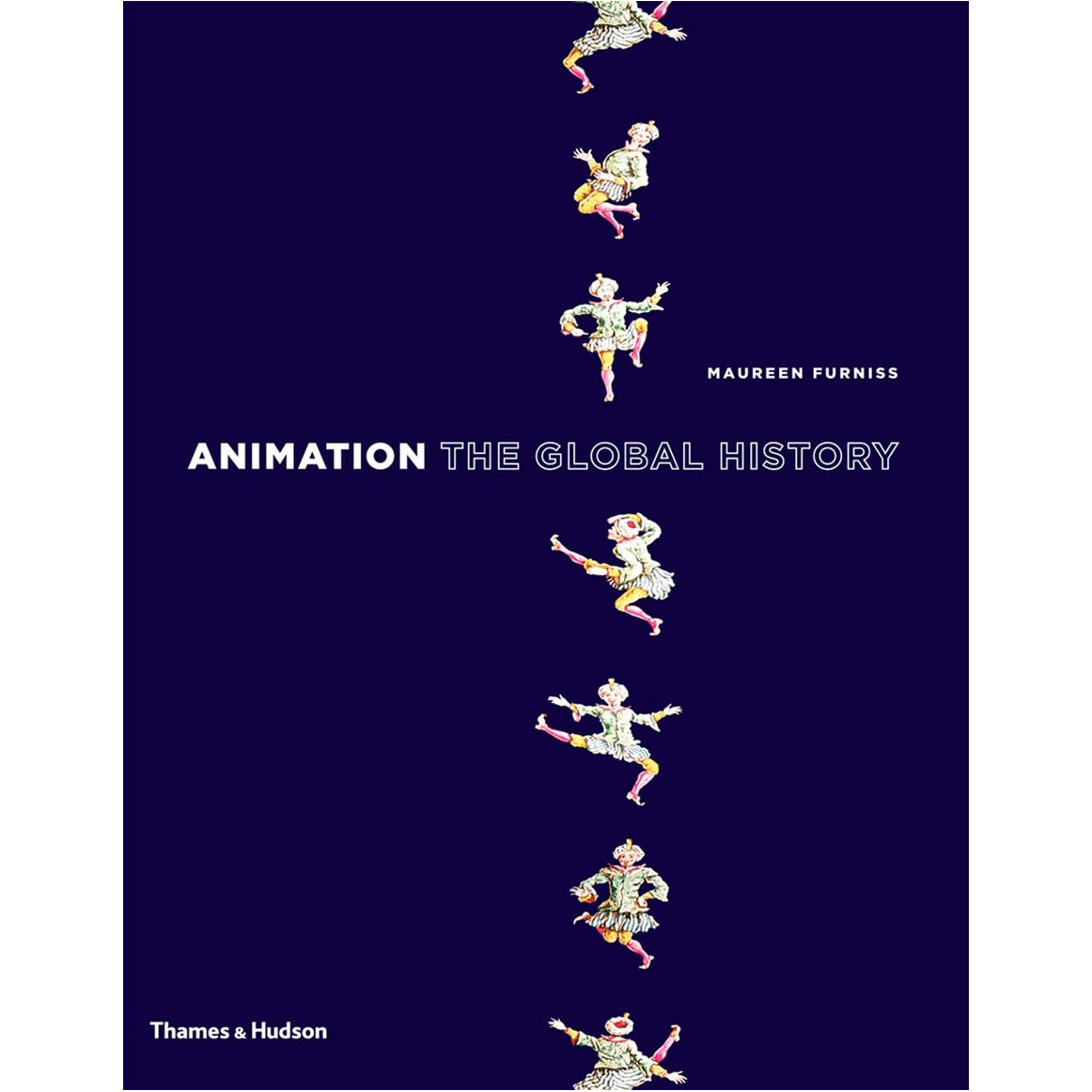 کتاب Animation: The Global History اثر FURNISS MAUREEN نشر تیمز و هادسون