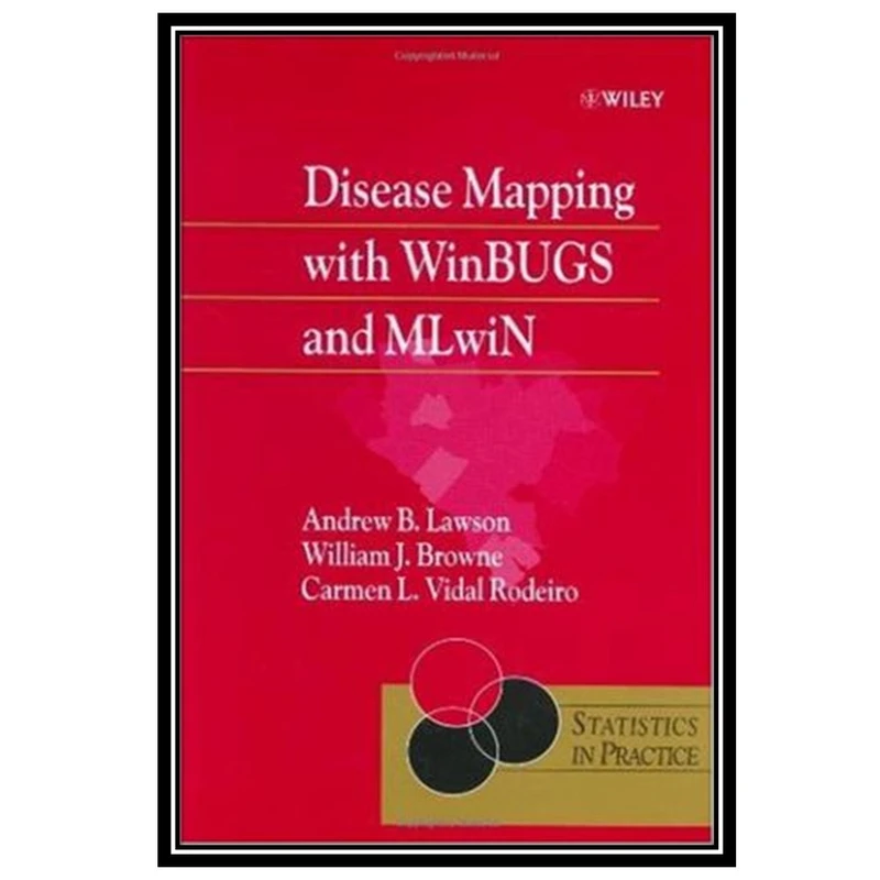 کتاب Disease mapping with WinBUGS and MLwiN اثر جمعی از نویسندگان انتشارات مؤلفین طلایی