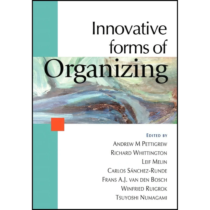 کتاب Innovative Forms of Organizing اثر جمعي از نويسندگان انتشارات SAGE Publications Ltd
