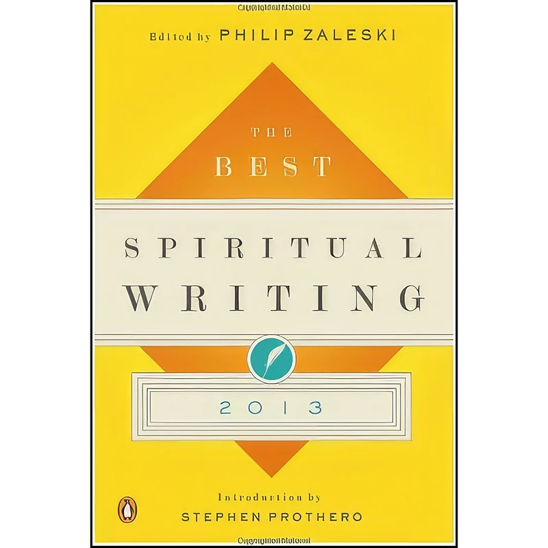 کتاب The Best Spiritual Writing 2013 اثر Philip Zaleski and Stephen Prothero انتشارات Penguin Books