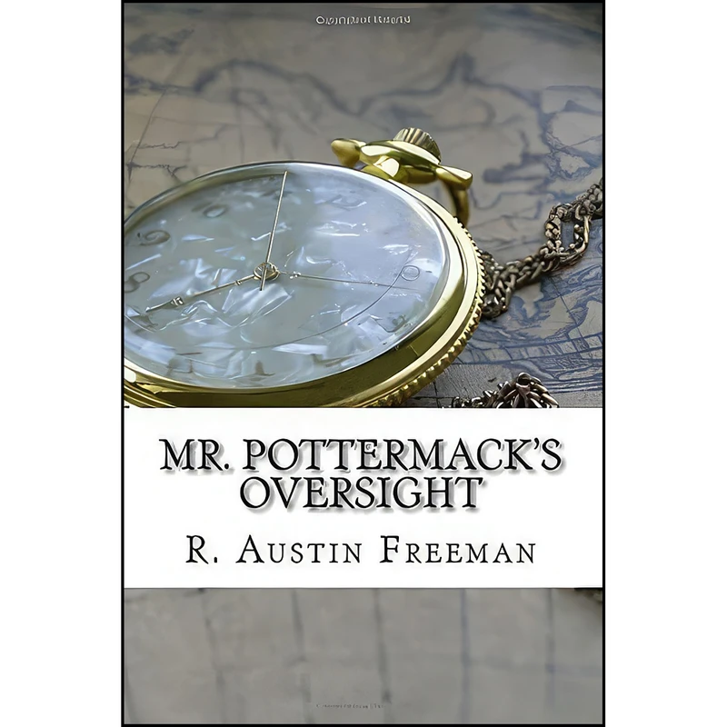 کتاب Mr. Pottermacks Oversight اثر R. Austin Freeman انتشارات تازه ها
