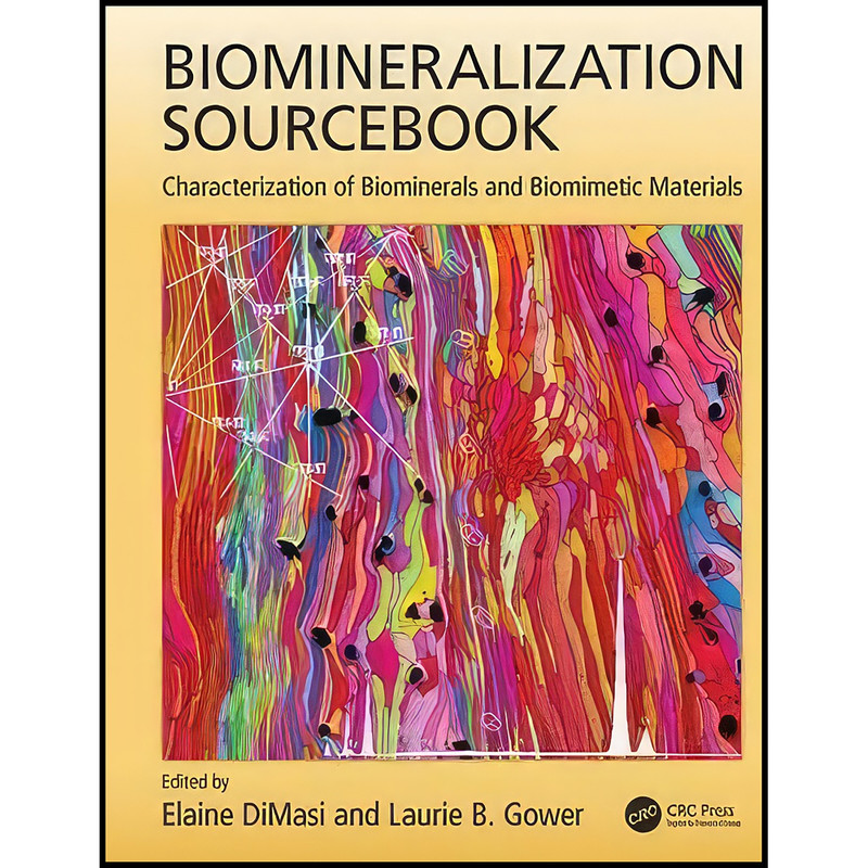 کتاب Biomineralization Sourcebook اثر Elaine DiMasi and Laurie B. Gower انتشارات CRC Press
