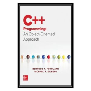 کتاب C++ Programming: An Object-Oriented Approach اثر Behrouz A. Forouzan & Richard Gilberg انتشارات مؤلفین طلایی