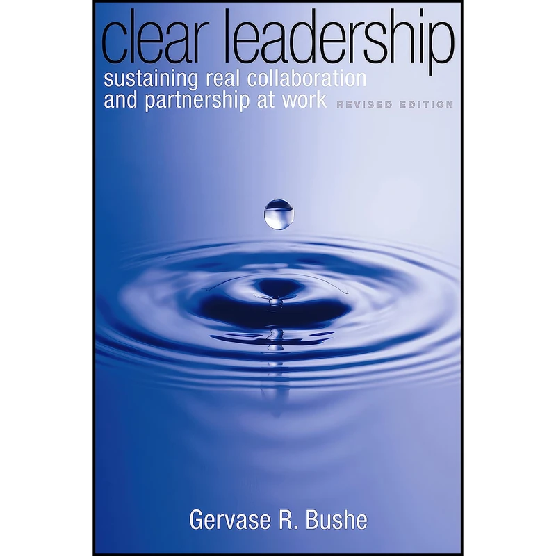 کتاب Clear Leadership اثر Gervase R. Bushe انتشارات UNKNO