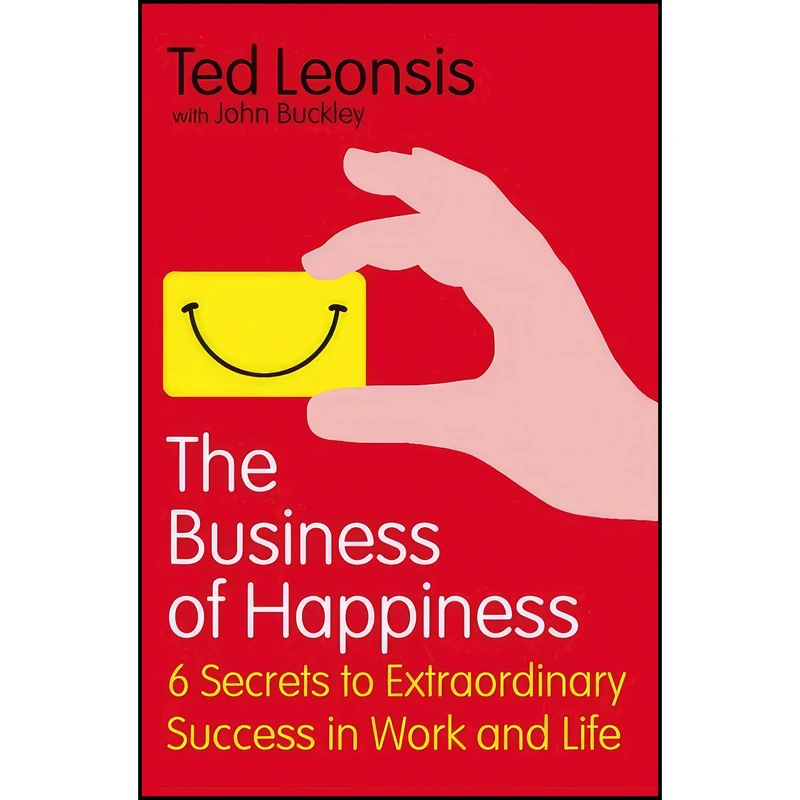 کتاب The Business of Happiness اثر Ted Leonsis انتشارات Piatkus Books