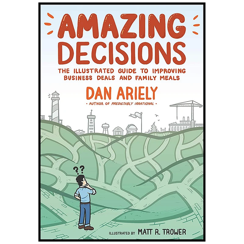 کتاب Amazing Decisions اثر Dan Ariely and Matt R. Trower انتشارات Hill and Wang